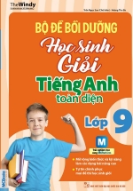 Bộ Đề Bồi Dưỡng Học Sinh Giỏi Tiếng Anh Toàn Diện Lớp 9