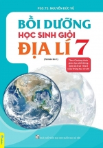Bồi Dưỡng Học Sinh Giỏi Địa Lí 7 ( Theo Chương Trình GDPT Môn Lịch Sử – Địa Lí Cấp Trung Học Cơ Sở – ND)