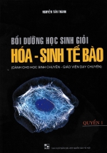 Bồi Dưỡng Học Sinh Giỏi Hóa – Sinh Tế Bào Quyển 1