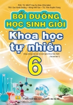 ND – Bồi Dưỡng Học Sinh Giỏi Khoa Học Tự Nhiên 6 (Dùng Chung Cho Các Bộ SGK Hiện Hành)