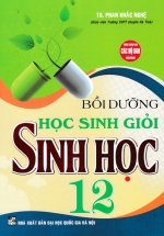 Bồi Dưỡng Học Sinh Giỏi Sinh Học 12 – Phan Khắc Nghệ (Dùng Chung Cho Các Bộ SGK Hiện Hành)