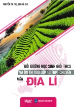 Bồi Dưỡng Học Sinh Giỏi THCS Và Ôn Thi Vào Lớp 10 THPT Chuyên Môn Địa Lí