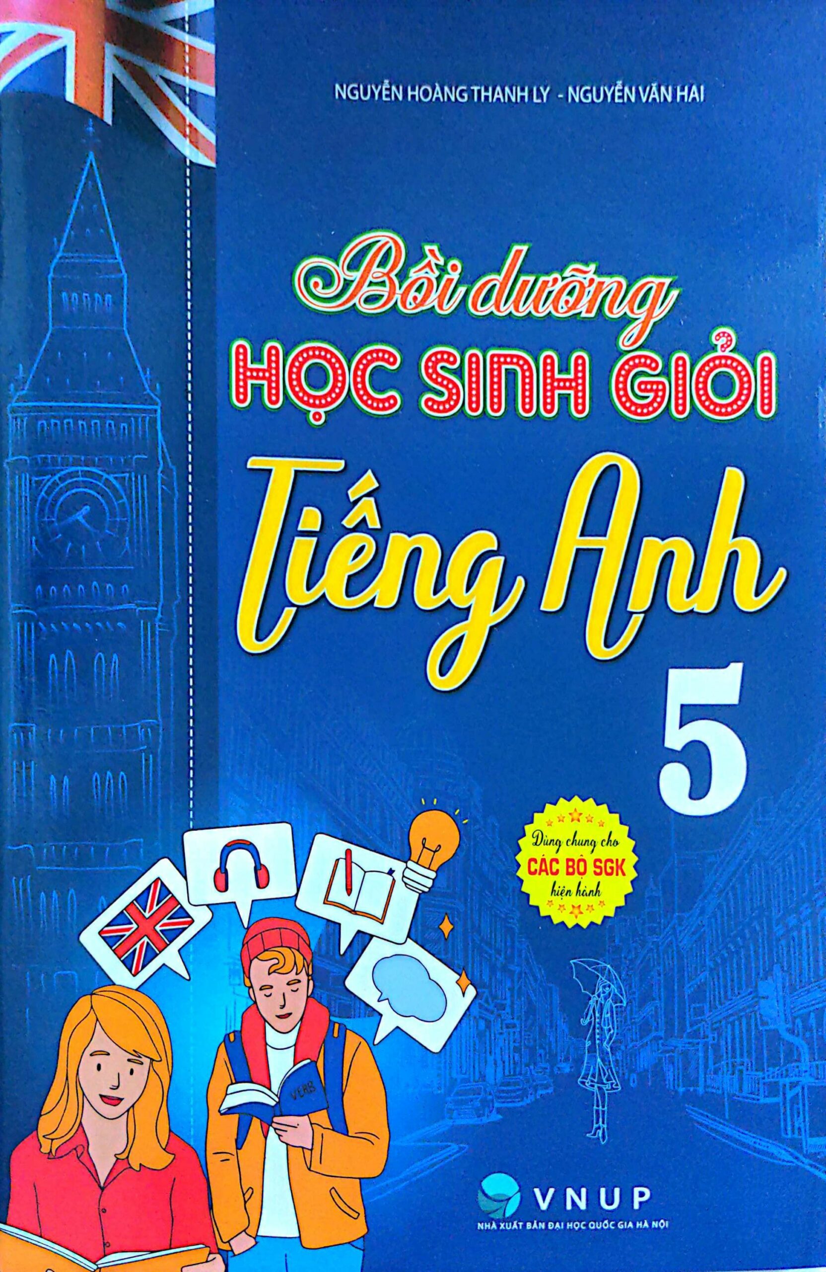 Bồi Dưỡng Học Sinh Giỏi Tiếng Anh 5 (Dùng Chung Cho Các Bộ SGK Hiện Hành)