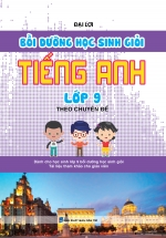 Bồi Dưỡng Học Sinh Giỏi Tiếng Anh Lớp 9 Theo Chuyên Đề
