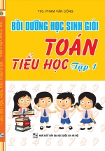 Bồi Dưỡng Học Sinh Giỏi Toán Tiểu Học – Tập 1
