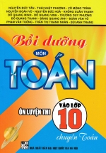 Bồi Dưỡng Môn Toán – Ôn Luyện Thi Vào Lớp 10 Chuyên Toán