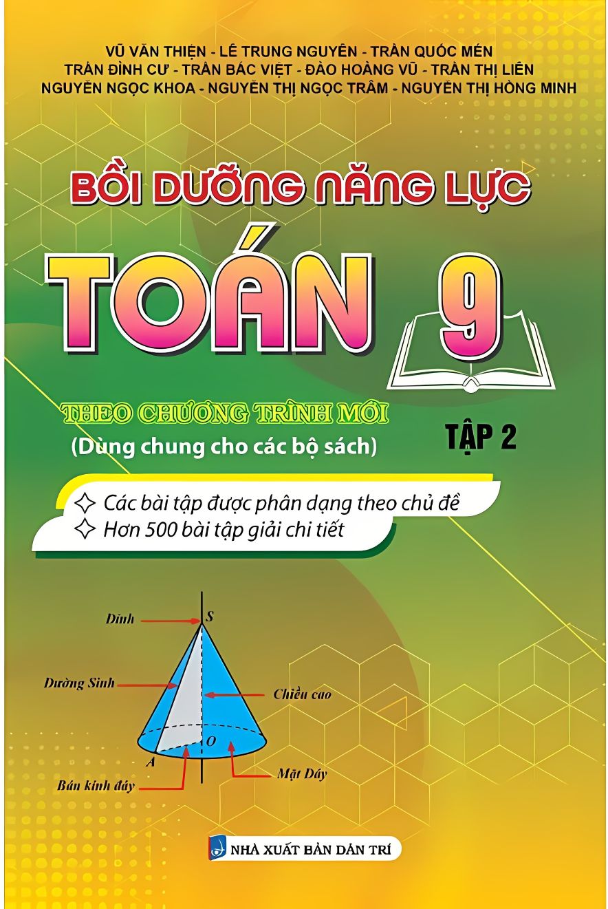 Bồi Dưỡng Năng Lược Toán 9 Theo Chương Trình Mới – Tập 2 (Dùng Chung Cho Các Bộ Sách)