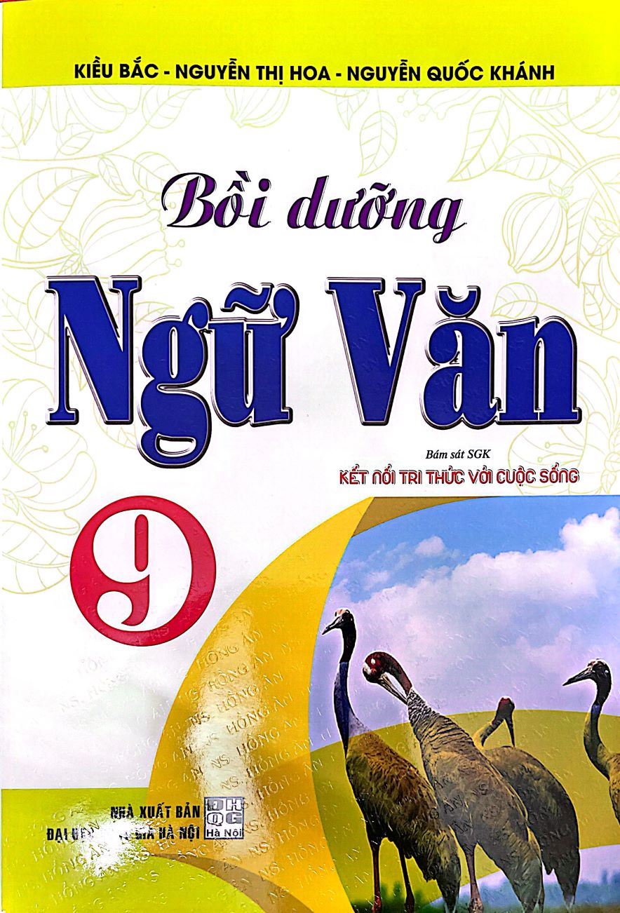 Bồi Dưỡng Ngữ Văn Lớp 9 – Bám Sát SGK: Kết Nối Tri Thức Với Cuộc Sống