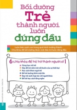 Bồi Dưỡng Trẻ Thành Người Luôn Đứng Đầu