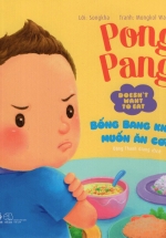 Picture Book – Pong Pang: Bống Bang Không Muốn Ăn Cơm