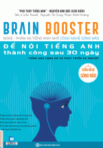 Brain Booster – Để Nói Tiếng Anh Thành Công Sau 30 Ngày (Tiếng Anh Công Sở Và Phát Triển Sự Nghiệp)