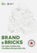 Brand & Bricks – Xây Dựng Thương Hiệu Từ Những Viên Gạch Đầu Tiên