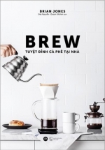 Brew – Tuyệt Đỉnh Cà Phê Tại Nhà