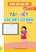ND – Bước Đầu Học Viết – Tập Viết Các Nét Cơ Bản (Dành Cho Bé từ 3 – 6 Tuổi)