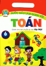 Bộ Túi Bước Đầu Làm Quen Với Toán Dành Cho Bé Chuẩn Bị Vào Lớp Một ( 6 Cuốn )