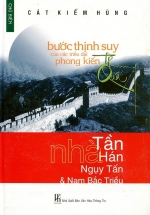 Bước Thịnh Suy Của Các Triều Đại Phong Kiến Trung Quốc : Nhà Tần, Nhà Hán, Ngụy – Tấn & Nam Bắc Triều