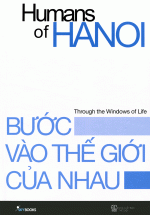 Bước Vào Thế Giới Của Nhau – Humans Of Hanoi
