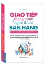 Giao Tiếp Thông Minh Và Nghệ Thuật Bán Hàng