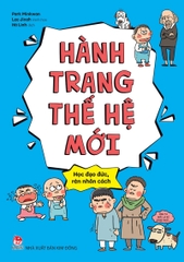 Hành trang thế hệ mới – Học đạo đức, rèn nhân cách