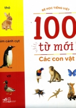 Các Con Vật (Bộ Bé Học Tiếng Việt – 100 Từ Mới)