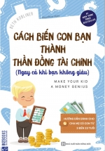 Cách Biến Con Bạn Thành Thần Đồng Tài Chính (Ngay Cả Khi Bạn Không Giàu)