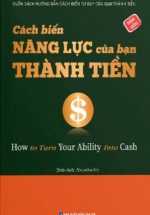 Cách Biến Năng Lực Của Bạn Thành Tiền