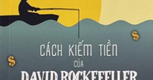 Cách Kiếm Tiền Của David Rockefeller