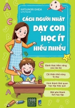 Cách Người Nhật Dạy Con Học Ít Hiểu Nhiều