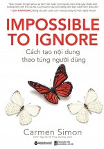 Cách Tạo Nội Dung, Thao Túng Người Dùng (IMPOSSIBLE TO IGNORE)