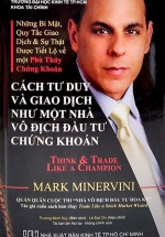 Cách Tư Duy Và Giao Dịch Như Một Nhà Vô Địch Đầu Tư Chứng Khoán