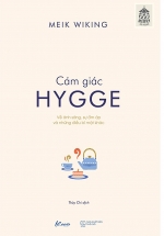 Cảm Giác Hygge- Về Ánh Sáng, Sự Ấm Áp Và Những Điều Bí Mật Khác
