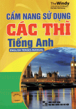 Cẩm Nang Sử Dụng Các Thì – English Tenses Manual