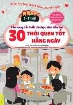 ND – Cẩm Nang Cần Thiết Cho Học Sinh Tiểu Học – 30 Thói Quen Tốt Hằng Ngày