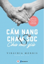 Cẩm Nang Chăm Sóc Cha Mẹ Già