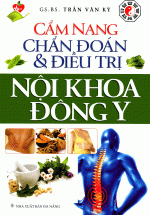 Cẩm Nang Chẩn Đoán & Điều Trị Nội Khoa Đông Y