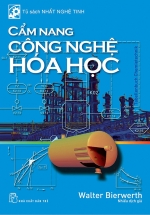 Tủ Sách Nhất Nghệ Tinh – Cẩm Nang Công Nghệ Hóa Học