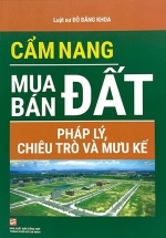 Cẩm Nang Mua Bán Đất – Pháp Lý, Chiêu Trò Và Mưu Kế
