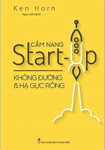 Cẩm Nang Start Up – Không Đường Và Hạ Gục Rồng