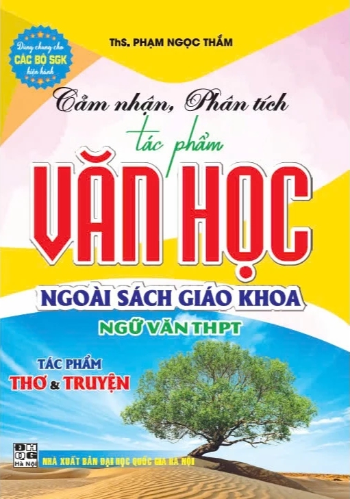 Cảm Nhận, Phân Tích Tác Phẩm Văn Học Ngoài Sách Giáo Khoa Ngữ Văn THPT – Tác Phẩm Thơ & Truyện (Dùng Chung Cho Các Bộ SGK Hiện Hành)