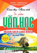 Cảm Thụ, Phân Tích Tác Phẩm Văn Học Ngoài Sách Giáo Khoa – Tác Phẩm Thơ (Dùng Chung Cho Các Bộ SGK Hiện Hành)