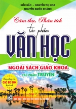 Cảm Thụ, Phân Tích Tác Phẩm Văn Học Ngoài Sách Giáo Khoa – Tác Phẩm Truyện (Dùng Chung Cho Các Bộ SGK Hiện Hành)