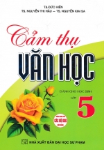 Cảm Thụ Văn Học Dành Cho Học Sinh Lớp 5 (Dùng Chung Các Bộ SGK Hiện Hành)