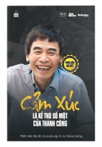 Cảm Xúc Là Kẻ Thù Số Một Của Thành Công (Bản Đặc Biệt)