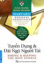 Cẩm Nang Kinh Doanh – Tuyển Dụng Và Đãi Ngộ Người Tài