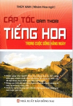 Cấp Tốc Đàm Thoại Tiếng Hoa Trong Cuộc Sống Hằng Ngày