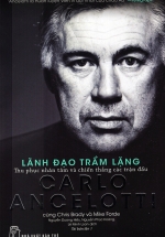 Carlo Ancelotti – Lãnh Đạo Trầm Lặng – Thu Phục Nhân Tâm Và Chiến Thắng Các Trận Đấu