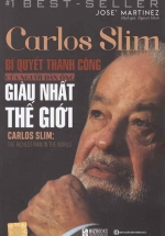 Carlos Slim –  Bí Quyết Thành Công Của Người Đàn Ông Giàu Nhất Thế Giới