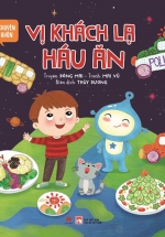 Câu Chuyện Lớn Khôn – Vị Khách Lạ Háu Ăn