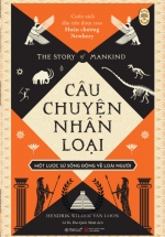 Câu Chuyện Nhân Loại – Một Lược Sử Sống Động Về Loài Người
