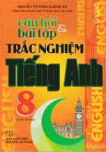 Câu Hỏi Và Bài Tập Trắc Nghiệm Tiếng Anh 8